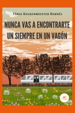 NUNCA VAS A ENCONTRARTE UN SIEMPRE EN UN VAGON