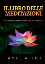 libro delle meditazioni. 365 meditazioni per vivere una vita ispirata