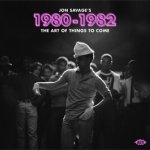 Jon Savage's 1980-1982 - The Art Of Things To Come, 2 Audio-CD