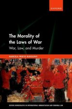 The Morality of the Laws of War War, Law, and Murder (Hardback)