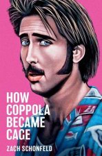How Coppola Became Cage (Hardback)