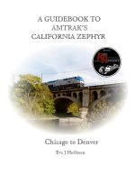 A GUIDEBOOK TO AMTRAK'S® CALIFORNIA ZEPHYR