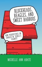 Blockheads, Beagles, and Sweet Babboos