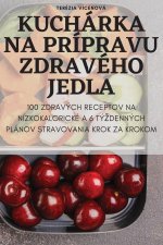 KUCHÁRKA NA PRÍPRAVU ZDRAVÉHO JEDLA