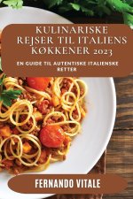 Kulinariske Rejser til Italiens  K?kkener 2023
