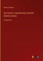 Guy Garrick; Craig Kennedy, Scientific Detective Series