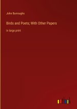 Birds and Poets; With Other Papers