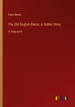 The Old English Baron; A Gothic Story