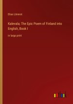 Kalevala; The Epic Poem of Finland into English, Book I