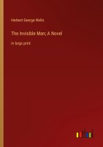 The Invisible Man; A Novel
