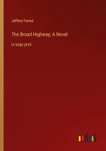 The Broad Highway; A Novel