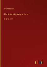 The Broad Highway; A Novel