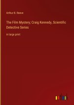 The Film Mystery; Craig Kennedy, Scientific Detective Series