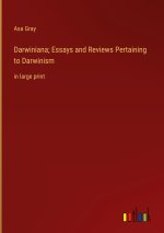 Darwiniana; Essays and Reviews Pertaining to Darwinism