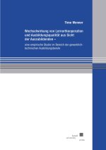 Wechselwirkung von Lernortkooperation und Ausbildungsqualität aus Sicht der Auszubildenden ? eine empirische Studie im Bereich der gewerblich-technisc