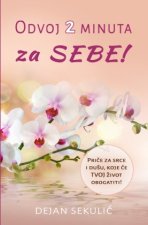 Odvoj  2 Minuta - za SEBE!  Price za srce i dusu, koje ce TVOJ zivot  obogatiti!