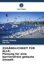 ZUGÄNGLICHKEIT FÜR ALLE; Planung für eine barrierefreie gebaute Umwelt