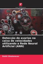 Detecç?o de avarias na caixa de velocidades utilizando a Rede Neural Artificial (ANN)