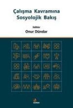Calisma Kavramina Sosyolojik Bakis