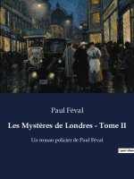 Les Myst?res de Londres - Tome II