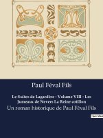 Le Suites de Lagard?re - Volume VIII - Les Jumeaux de Nevers La Reine cotillon