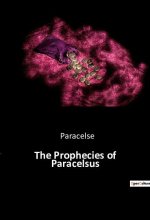 The Prophecies of Paracelsus