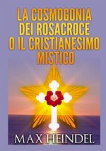 cosmogonia dei Rosacroce o il cristianesimo mistico