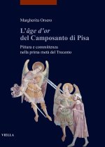 «âge d'or» del Camposanto di Pisa. Pittura e committenza nella prima metà del Trecento