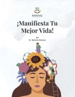 ?Manifesta Tu Mejor Vida!
