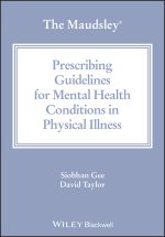 Maudsley Prescribing Guidelines for Mental Health Conditions in Physical Illness