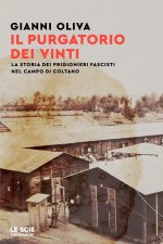 purgatorio dei vinti. La storia dei prigionieri fascisti nel campo di Coltano