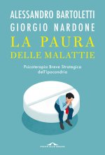 paura delle malattie. Psicoterapia breve strategica dell'ipocondria