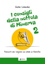 consigli della Nottola di Minerva. Racconti per ragazzi con pillole di filosofia