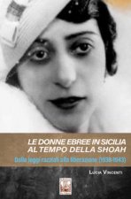 donne ebree in Sicilia al tempo della Shoah. Dalle leggi razziali alla liberazione (1938-1943)