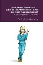 Enfermera Florence®, ?Qué es la Enfermedad Renal Crónica? (Latinoamérica)