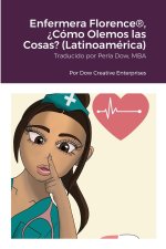 Enfermera Florence®, ?Cómo Olemos las Cosas? (Latinoamérica)