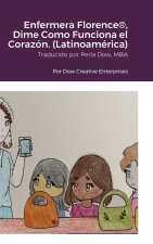 Enfermera Florence®, Dime Como Funciona el Corazón. (Latinoamérica)