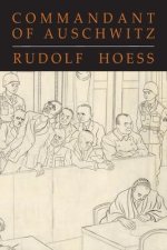 Commandant of Auschwitz: The Autobiography of Rudolf Hoess