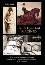 THE LIFE YOU HAD IMAGINED