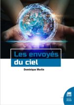 Les envoyés du ciel - Ils sont parmi nous pour nous aider