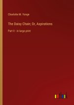 The Daisy Chain; Or, Aspirations