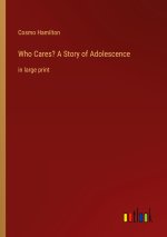 Who Cares? A Story of Adolescence