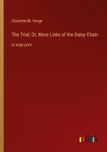 The Trial; Or, More Links of the Daisy Chain