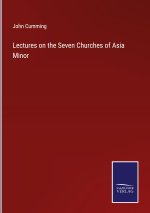 Lectures on the Seven Churches of Asia Minor
