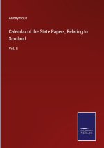 Calendar of the State Papers, Relating to Scotland