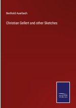 Christian Gellert and other Sketches