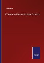 A Treatise on Plane Co-Ordinate Geometry