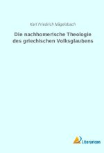 Die nachhomerische  Theologie des griechischen Volksglaubens