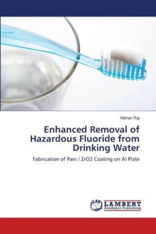 Enhanced Removal of Hazardous Fluoride from Drinking Water