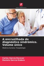 A encruzilhada do diagnóstico sindrómico. Volume único